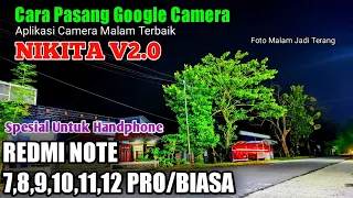 Tutorial Cara Pasang Gcam Nikita V2.0 Di Hp Xioami Renot Series Redmi Note 12 Pro