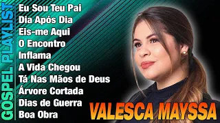 Valesca Mayssa - Seleção das músicas gospel mais ouvidas de Valesca Mayssa 2024 - Música Gospel