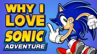 Why I Will Always Love Sonic Adventure | Sonic Adventure Retrospective