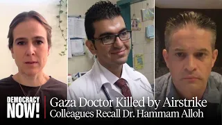 "Beacon of Light": Fellow Doctors Recall Dr. Hammam Alloh, Gaza Doctor Killed by Israeli Airstrike