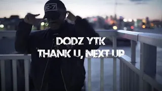 Dodz YT - Thank U, Next Up