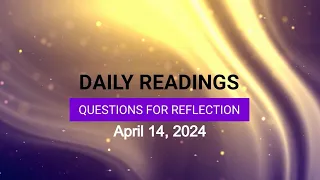Questions for Reflection for April 14, 2024 HD