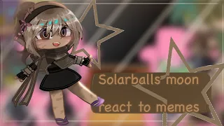 solarballs moon react to memes. (part 2.3, unfinished) part 3/4