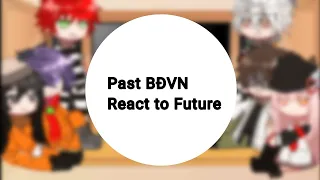 Past BĐVN React To Future||BĐVN||Gachaclub|| By:Me ||