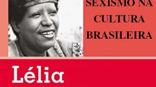 Racismo e Sexismo na Cultura Brasileira, por Lélia Gonzalez