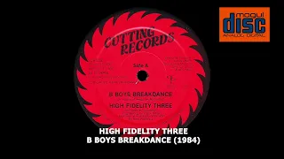 HIGH FIDELITY THREE- B BOYS BREAKDANCE (1984) ELECTRO RAP