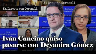 Iván Cancino trata de pasarse de listo con Deyanira Gómez en el juicio de Diego Cadena