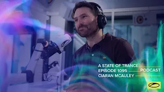 Ciaran McAuley - A State Of Trance Episode 1095 Podcast