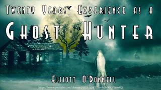 Twenty Years' Experience as a Ghost Hunter [Full Audiobook] by Elliott O'Donnell