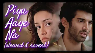 Piya Aaye Na (Slowed + Reverb) | Tulsi Kumar, KK | Aashiqui 2 |  RM CREATION