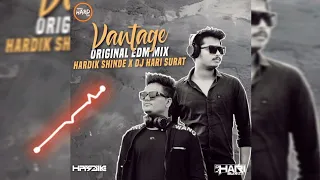 Vantage Original Mix | Hardik Shinde n Dj Hari surat EDM Mix -2021 | EDM 13