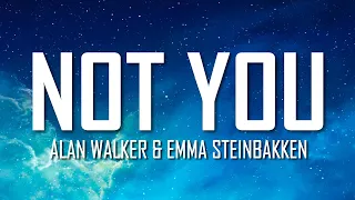 Alan Walker & Emma Steinbakken - Not You (Lyrics) | Just Flexin'