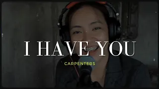 I Have You - The Carpenters cover