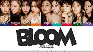 TWICE (트와이스) - 'BLOOM' Lyrics [Color Coded_Han_Rom_Eng]