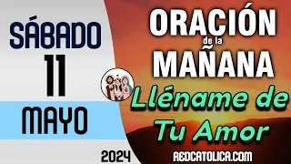 Oracion de la Mañana De Hoy Sabado 11 de Mayo - Salmo 114 Tiempo De Orar