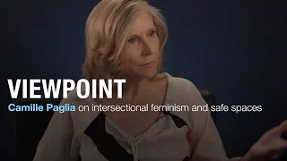 Christina Hoff Sommers and Camille Paglia on intersectional feminism and safe spaces | VIEWPOINT
