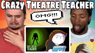 Let Me Explain Studios 'My Crazy Theatre Teacher' REACTION