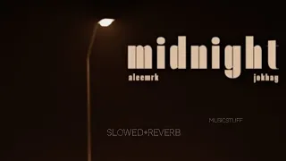 Midnight - aleemrk | Prod by Jokhay (Slowed+Reverb)