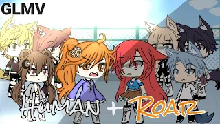 Roar & Human Gacha life music video (GLMV)