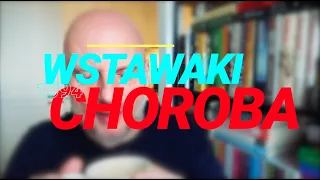 Wstawaki [#1094] Choroba