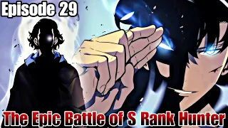 Episode 29, Battle of the Strongest S Rank Hunter, Ryuji vs Sung JinWoo