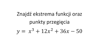 Znajdź ekstrema funkcji oraz punkty przegięcia cz. 1 Krysicki Włodarski