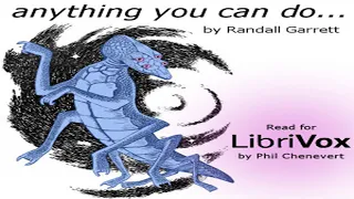 Anything You Can Do ... ♦ By Randall Garrett ♦ Science Fiction ♦ Full Audiobook