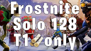 Solo Frostnite 128 - Tier 1 wood builds only | NO Plasmatic Guns | NO Defenders