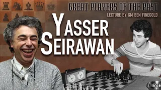 Yasser Seirawan: Great Players of the Past by GM Ben Finegold