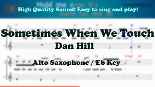 Sometimes When We Touch - Dan Hill (Alto Saxophone Sheet Music Eb Key / Karaoke / Easy Solo Cover)