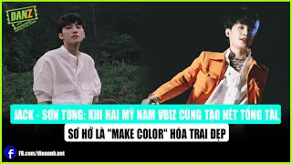 Jack - Sơn Tùng: Khi hai mỹ nam Vbiz cùng tạo nét tổng tài, sơ hở là "make color" hóa trai đẹp