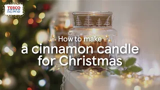 How To Make a Cinnamon Candle for Christmas | Tesco Living