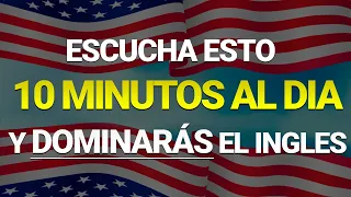 🚀✅ SI ESCUCHAS ESTO 10 MINUTOS CADA DIA PODRÁS DOMINAR EL INGLÉS MUY RÁPIDO Y FÁCIL 🧠