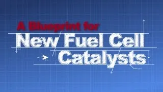 Public Lecture—A Blueprint for New Fuel Cell Catalysts