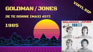 Goldman / Jones - Je Te Donne (1985) (Maxi 45T)