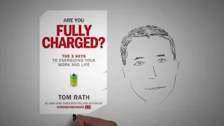 ARE YOU FULLY CHARGED? by Tom Rath | ANIMATED CORE MESSAGE