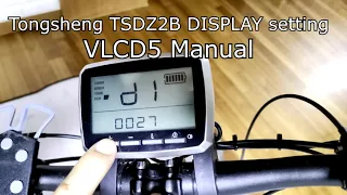 Tongsheng TSDZ2B DISPLAY VLCD5 Setting