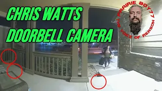 Chris Watts Doorbell Camera Theories