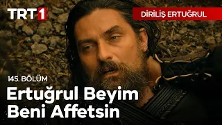 Diriliş Ertuğrul 145. Bölüm - Ertuğrul beyim beni affetsin.