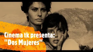 Cinema tk y Sophia Loren en una película inolvidable: "Dos Mujeres"