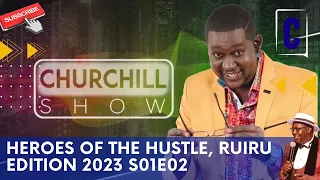 Heroes of the Hustle, RUIRU 2023 S01E02 CHURCHILL SHOW