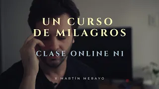 Un Curso de Milagros. El milagro y sus 50 principios. Clase + Meditación.