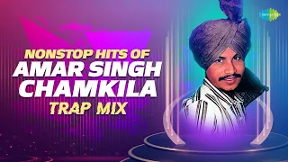 Nonstop Hits of Amar Singh Chamkila Trap Mix | Dixit | Gora Gora Rang | New Punjabi Hit Songs