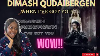 WHO IS THIS GUY! 🤩🥰| FIRST TIME REACTION|DIMASH QUDAIBERGEN - WHEN I’VE GOT YOU #reactionvideo