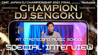 DMC JAPAN DJ CHAMPIONSHIP 2021 CHAMPION DJ SENGOKU INTERVIEW