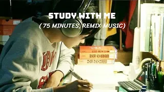 75 PHÚT CÙNG HỌC VỚI MÌNH 🙌 /study with me (remix music) / Bản thân phi thường