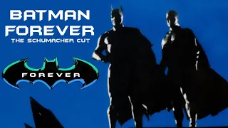 A BETTER BATMAN FOREVER ( THE SCHUMACHER CUT )