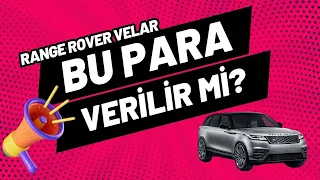 BU PARA VERİLİR Mİ? RANGE ROVER VELAR İNCELEME 2. EL SİGORTASIZ OLMAZ