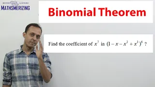 Binomial theorem SE11: Find the coefficient of x^7 in (1-x-x^2+x^3)^6 Binomial method