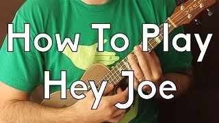 How to Play Hey Joe on Ukulele - Easy Ukulele w/tabs